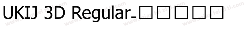 UKIJ 3D Regular字体转换